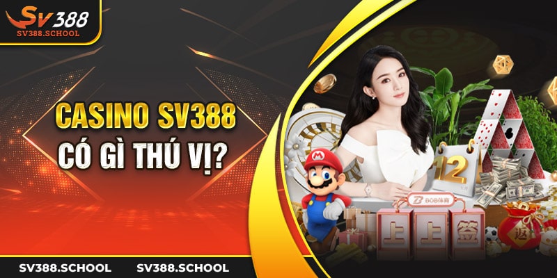 Casino SV388 có gì thú vị?