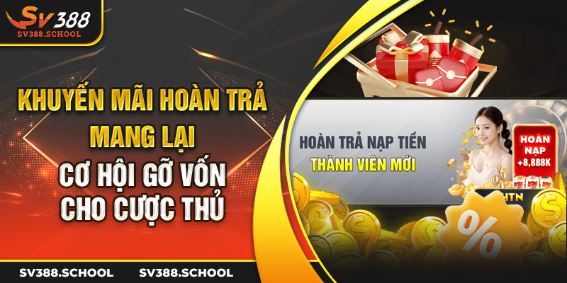 Khuyến mãi hoàn trả mang lại cơ hội gỡ vốn cho cược thủ