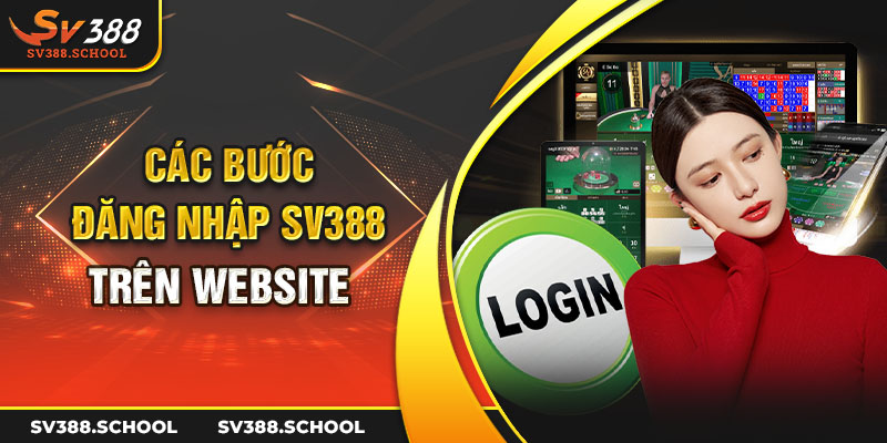 Các bước đăng nhập SV388 trên website