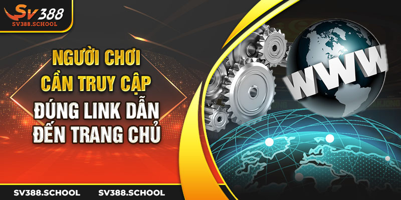 Người chơi cần truy cập đúng link dẫn đến trang chủ