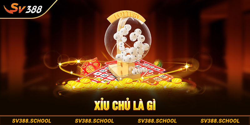 xỉu chủ là gì