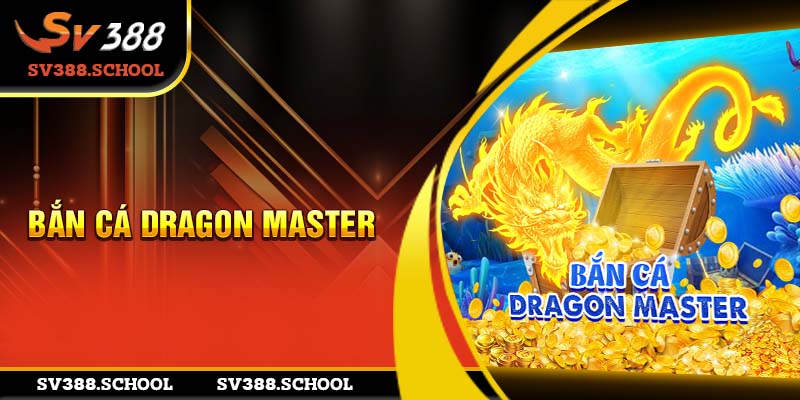 Bắn cá Dragon Master