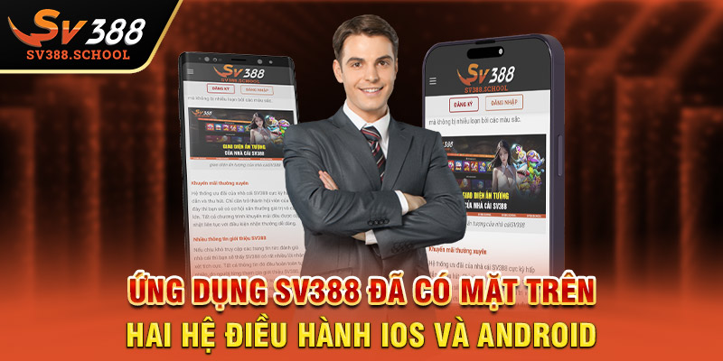 Ứng dụng SV388 đã có mặt trên hai hệ điều hành IOS và Android