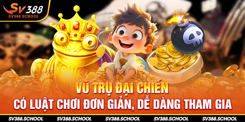 Vũ Trụ Đại Chiến có luật chơi đơn giản, dễ dàng tham gia